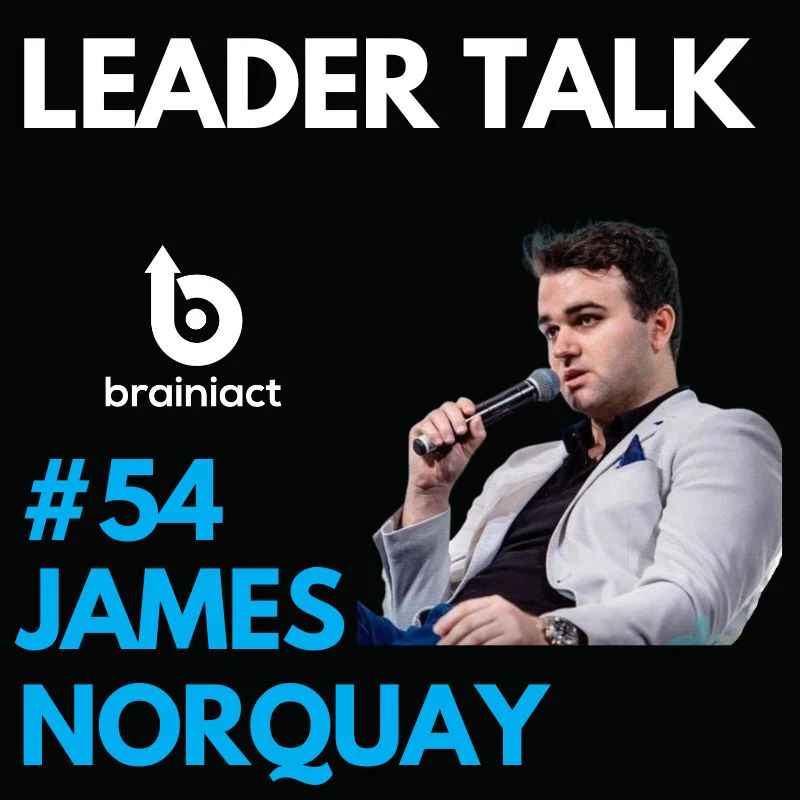 Leader Talk #54 featuring James Norquay